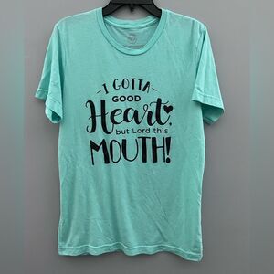 “I Gotta a Good Heart, but Lord this Mouth!” Womens Tee, size M